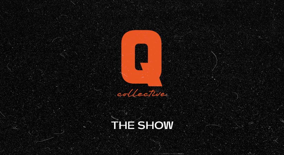 Q Collective - The Show